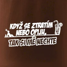 Když se ztratím nebo opiju, tak si mě nechte