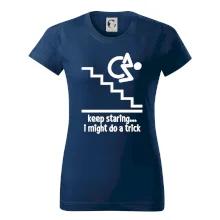 Keep staring i might do a trick