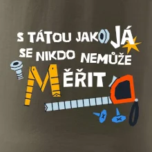 S tátou jako já se nikdo nemůže měřit