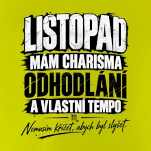Listopad charisma odhodlání a vlastní tempo