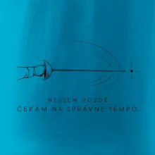 Nejsem pozdě. čekám na správné tempo.