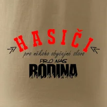 Hasiči, pro někoho obyčejné slovo, pro nás rodina