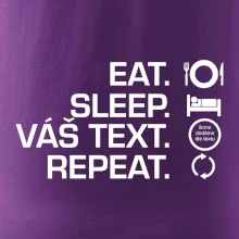 Eat sleep repeat vlastní text