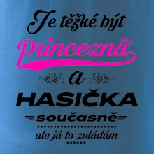 Je těžké být princezna - Hasička