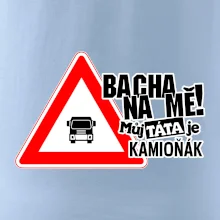 Bacha na mě! Můj táta je kamioňák