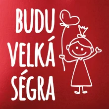 Budu velká ségra
