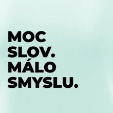 MOC SLOV. MÁLO SMYSLU.