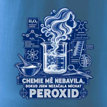 Chemie mě nebavila dokud jsem nezačala míchat peroxid