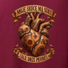 Moje srdce má suky ale drží pevně