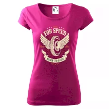 For speed - born to ride For speed - born to ride