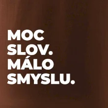 MOC SLOV. MÁLO SMYSLU.