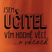 Jsem učitel, vím hodně věcí
