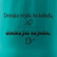 Dneska nejdu na koledu, dneska jdu na jedno