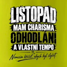 Listopad charisma odhodlání a vlastní tempo