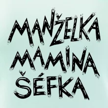Manželka mamina šéfka - nápis štětkou (Pecka design)