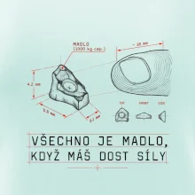 Všechno je madlo když máš dost síly