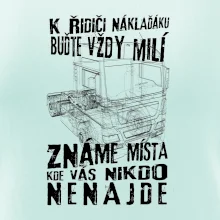 K řidiči náklaďáku buďte vždy milý