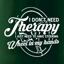 Kulatý nápis - I don't need therapy wheel in my hands