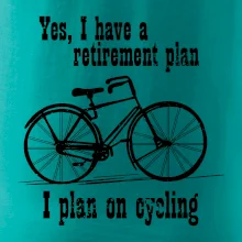Staré kolo - Yes, I have a retirement plan, I plan on cycling