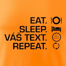 Eat sleep repeat vlastní text