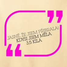 Jasně, že jsem přibrala