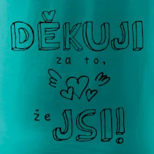 Děkuji za to, že jsi