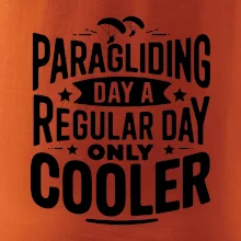 Paragliding Day Like A Regular Day Only Cooler