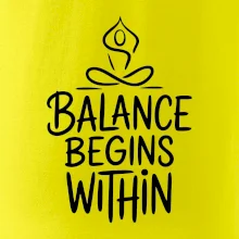 Balance begins within nápis