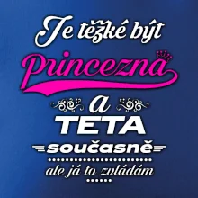 Je těžké být princezna - teta