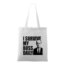 I survive my boss daily