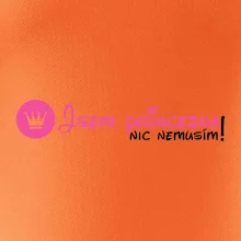 Jsem princezna, nic nemusím!¨