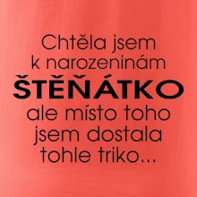 Chtěla jsem dostat k narozeninám štěňátko