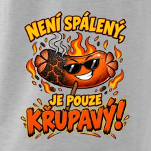 Není spálený, je pouze křupavý!
