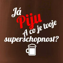 Já piju - tvoje superschopnost? šikmý nápis