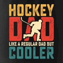 Hockey dad like a regular dad but cooler