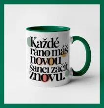 Každé ráno máš novou šanci začít znovu