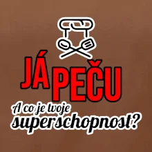 Já peču - tvoje superschopnost? rovný nápis
