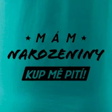 Mám narozeniny kup mě pití