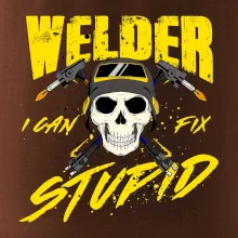 Welder I can fix stupid