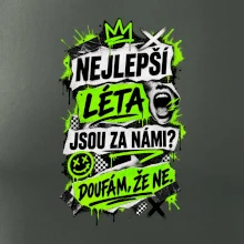 NEJLEPŠÍ LÉTA JSOU ZA NÁMI -  DOUFÁM, ŽE NE