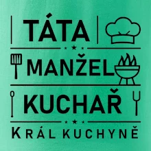 Táta manžel kuchař král  kuchyně