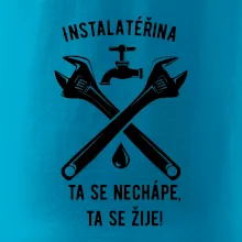Instalatéřina, ta se nechápe, ta se žije Instalatéřina, ta se nechápe, ta se žije