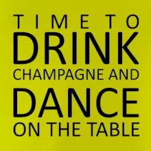 Time to drink Champagne