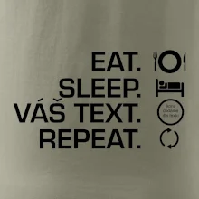Eat sleep repeat vlastní text