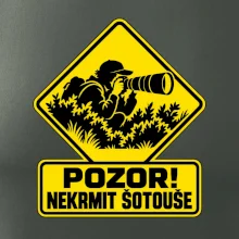 Pozor nekrmit šotouše