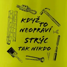 Když to neopraví strýc tak nikdo