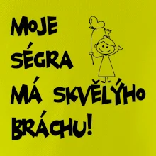 Moje ségra má skvělýho bráchu