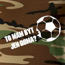 To mám být jen doma? - Fotbal