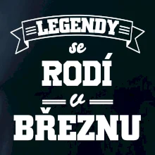 Legendy se rodí v březnu