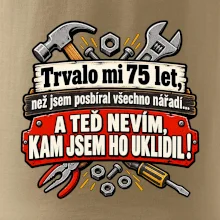 Trvalo mi  75 let, než jsem posbíral všechno nářadí